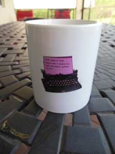 My daily pep talk comes with coffee: Once upon a time there was a beautiful and talented writer...